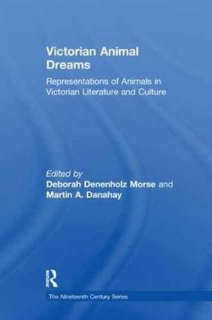Victorian Animal Dreams : Representations of Animals in Victorian Literature and Culture, Paperback / softback Book
