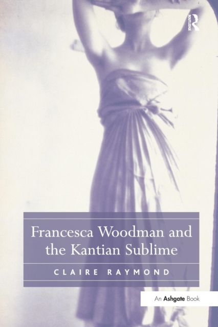 Francesca Woodman and the Kantian Sublime, Paperback / softback Book