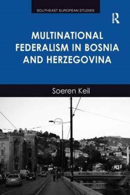 Multinational Federalism in Bosnia and Herzegovina, Paperback / softback Book