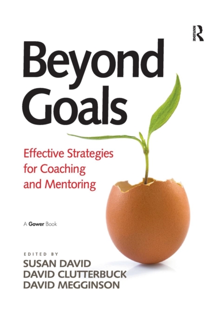 Beyond Goals : Effective Strategies for Coaching and Mentoring, Paperback / softback Book