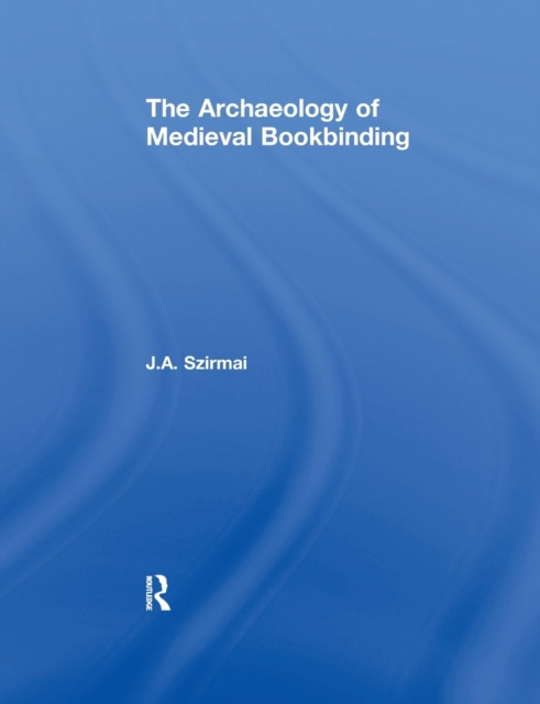 The Archaeology of Medieval Bookbinding, Paperback / softback Book