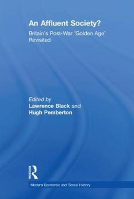 An Affluent Society? : Britain's Post-War 'Golden Age' Revisited, Paperback / softback Book