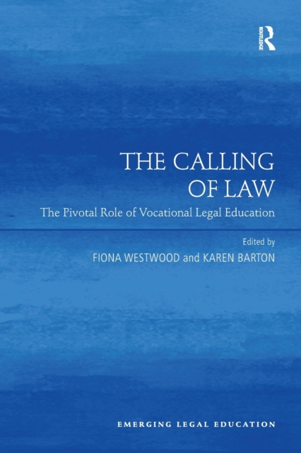 The Calling of Law : The Pivotal Role of Vocational Legal Education, Paperback / softback Book