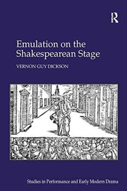 Emulation on the Shakespearean Stage, Paperback / softback Book