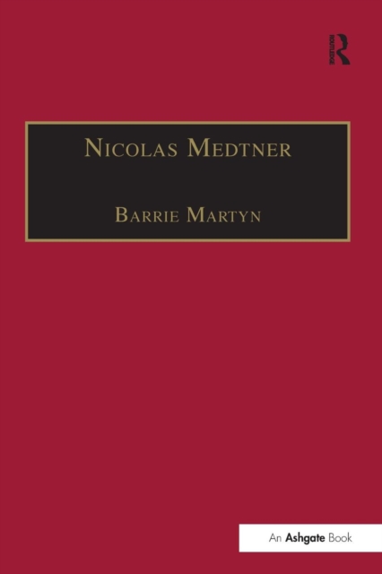 Nicolas Medtner : His Life and Music, Paperback / softback Book