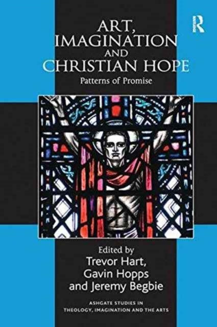 Art, Imagination and Christian Hope : Patterns of Promise, Paperback / softback Book