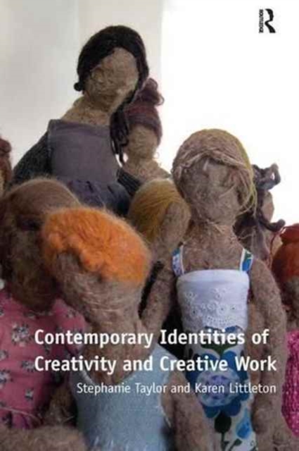 Contemporary Identities of Creativity and Creative Work, Paperback / softback Book