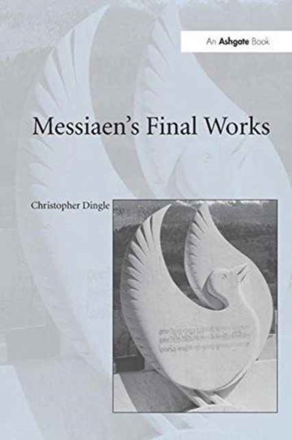Messiaen's Final Works, Paperback / softback Book