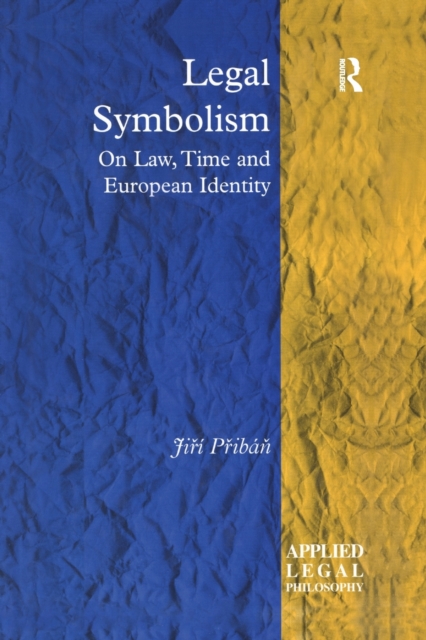 Legal Symbolism : On Law, Time and European Identity, Paperback / softback Book