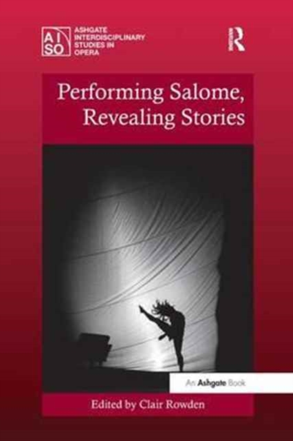 Performing Salome, Revealing Stories, Paperback / softback Book