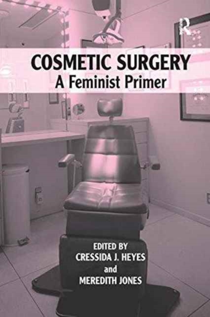 Cosmetic Surgery : A Feminist Primer, Paperback / softback Book