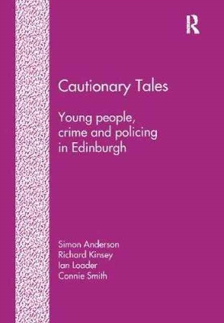 Cautionary Tales : Young People, Crime and Policing in Edinburgh, Paperback / softback Book