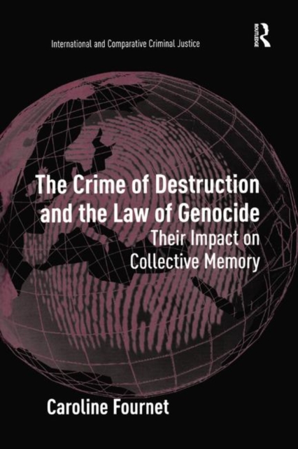The Crime of Destruction and the Law of Genocide : Their Impact on Collective Memory, Paperback / softback Book