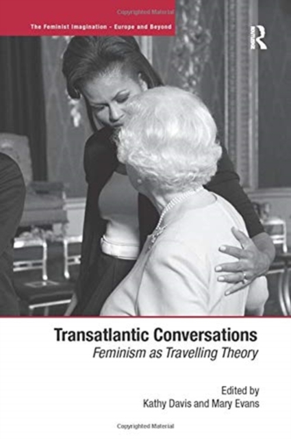 Transatlantic Conversations : Feminism as Travelling Theory, Paperback / softback Book