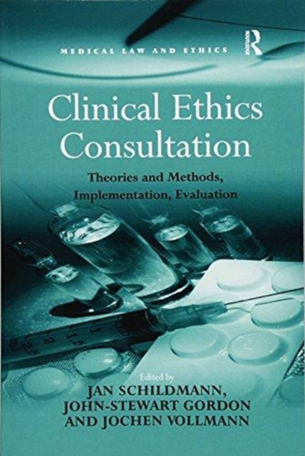 Clinical Ethics Consultation : Theories and Methods, Implementation, Evaluation, Paperback / softback Book