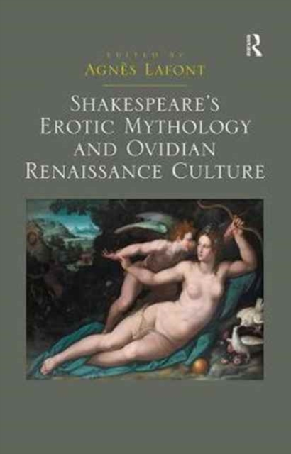 Shakespeare's Erotic Mythology and Ovidian Renaissance Culture, Paperback / softback Book