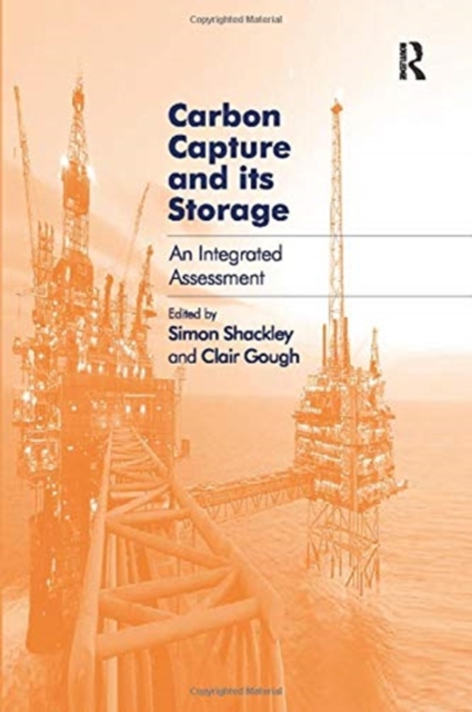 Carbon Capture and its Storage : An Integrated Assessment, Paperback / softback Book