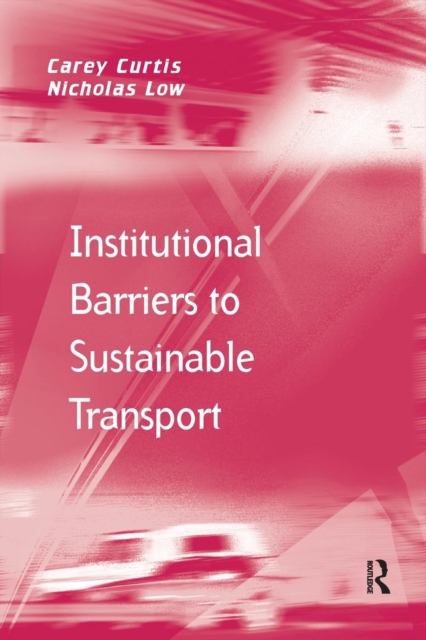 Institutional Barriers to Sustainable Transport, Paperback / softback Book