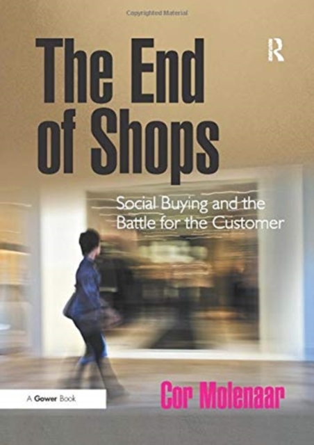 The End of Shops : Social Buying and the Battle for the Customer, Paperback / softback Book