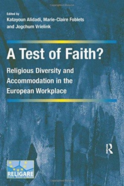 A Test of Faith? : Religious Diversity and Accommodation in the European Workplace, Paperback / softback Book