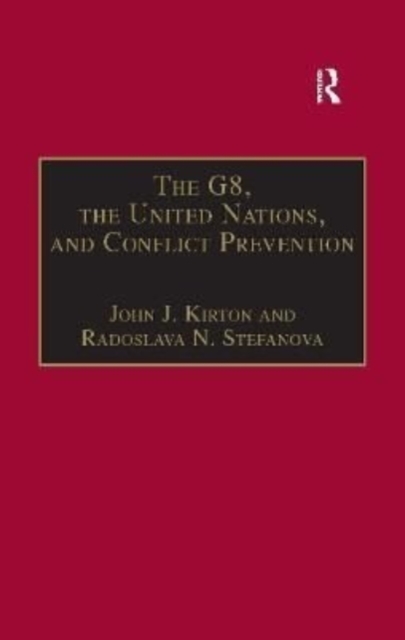 The G8, the United Nations, and Conflict Prevention, Paperback / softback Book