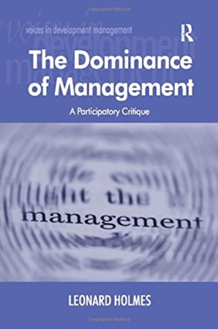 The Dominance of Management : A Participatory Critique, Paperback / softback Book