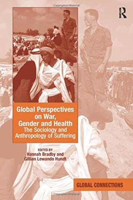 Global Perspectives on War, Gender and Health : The Sociology and Anthropology of Suffering, Paperback / softback Book