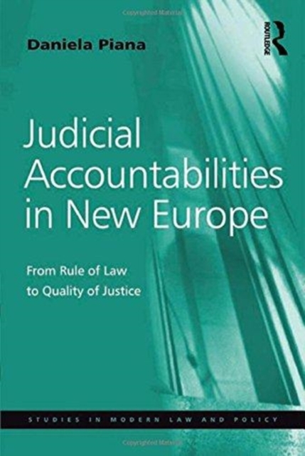 Judicial Accountabilities in New Europe : From Rule of Law to Quality of Justice, Paperback / softback Book
