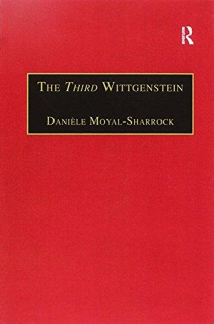 The Third Wittgenstein : The Post-Investigations Works, Paperback / softback Book