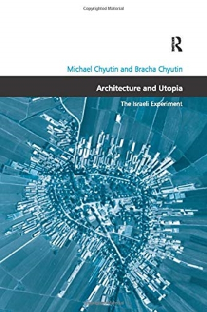 Architecture and Utopia : The Israeli Experiment, Paperback / softback Book