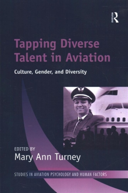 Tapping Diverse Talent in Aviation : Culture, Gender, and Diversity, Paperback / softback Book