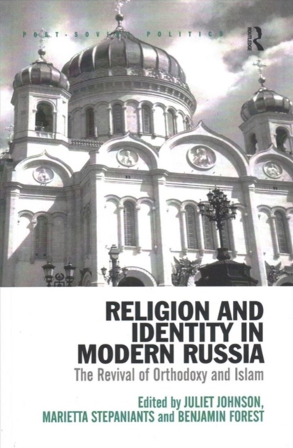 Religion and Identity in Modern Russia : The Revival of Orthodoxy and Islam, Paperback / softback Book