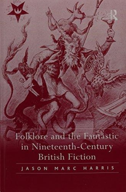 Folklore and the Fantastic in Nineteenth-Century British Fiction, Paperback / softback Book