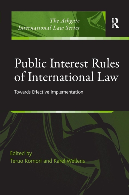 Public Interest Rules of International Law : Towards Effective Implementation, Paperback / softback Book