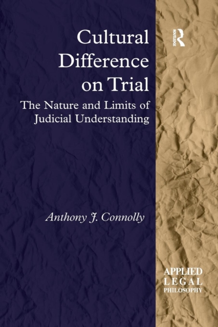 Cultural Difference on Trial : The Nature and Limits of Judicial Understanding, Paperback / softback Book