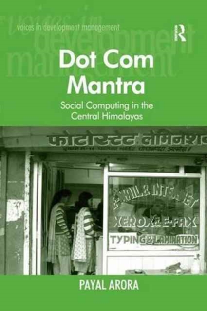 Dot Com Mantra : Social Computing in the Central Himalayas, Paperback / softback Book