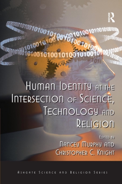 Human Identity at the Intersection of Science, Technology and Religion, Paperback / softback Book