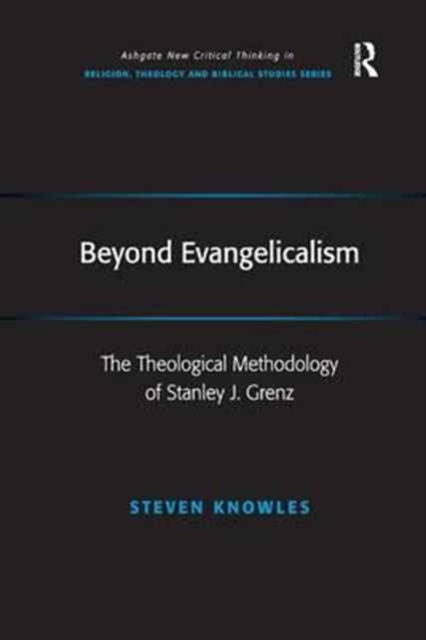 Beyond Evangelicalism : The Theological Methodology of Stanley J. Grenz, Paperback / softback Book