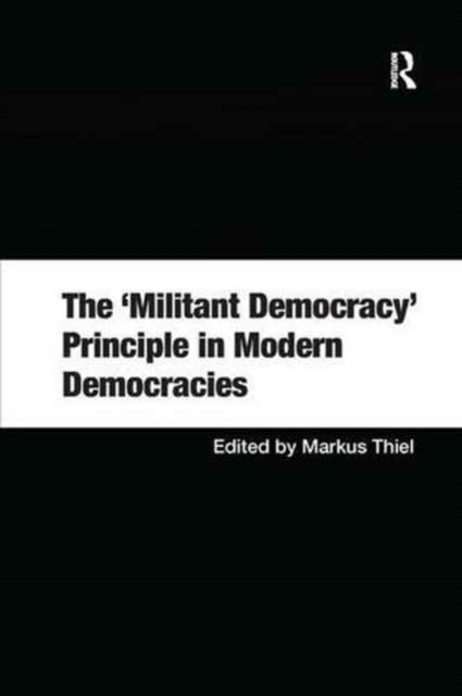 The 'Militant Democracy' Principle in Modern Democracies, Paperback / softback Book
