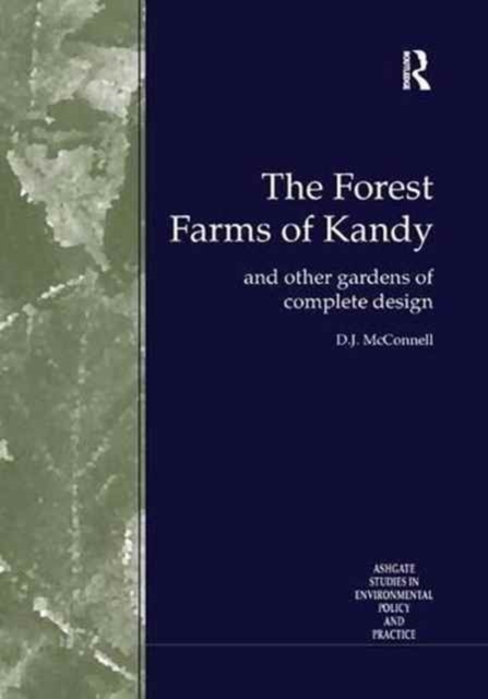 The Forest Farms of Kandy : and Other Gardens of Complete Design, Paperback / softback Book