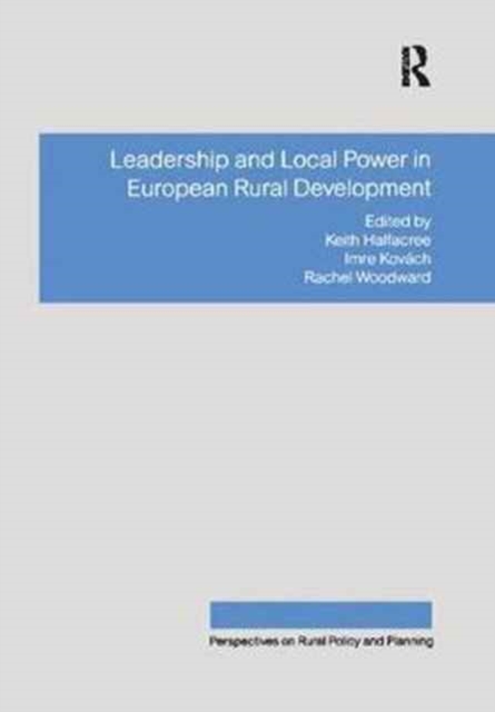 Leadership and Local Power in European Rural Development, Paperback / softback Book