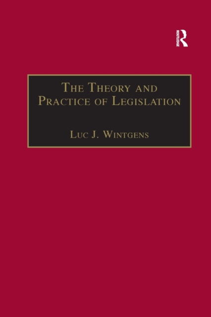 The Theory and Practice of Legislation : Essays in Legisprudence, Paperback / softback Book