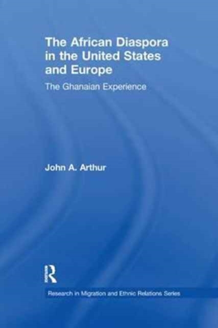 The African Diaspora in the United States and Europe : The Ghanaian Experience, Paperback / softback Book