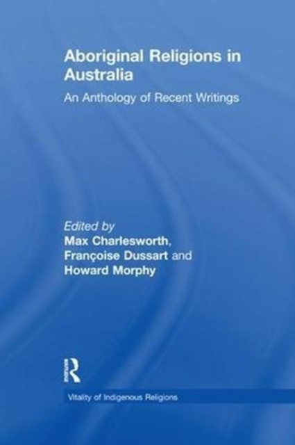 Aboriginal Religions in Australia : An Anthology of Recent Writings, Paperback / softback Book