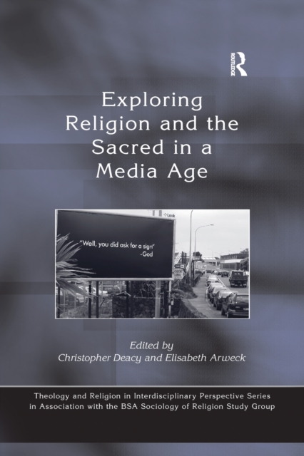 Exploring Religion and the Sacred in a Media Age, Paperback / softback Book