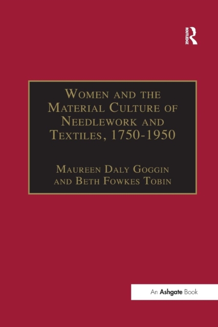 Women and the Material Culture of Needlework and Textiles, 1750–1950, Paperback / softback Book