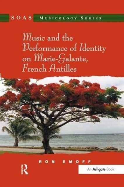 Music and the Performance of Identity on Marie-Galante, French Antilles, Paperback / softback Book