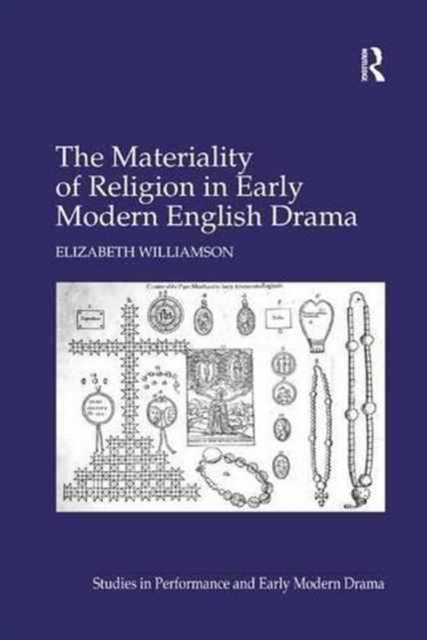 The Materiality of Religion in Early Modern English Drama, Paperback / softback Book