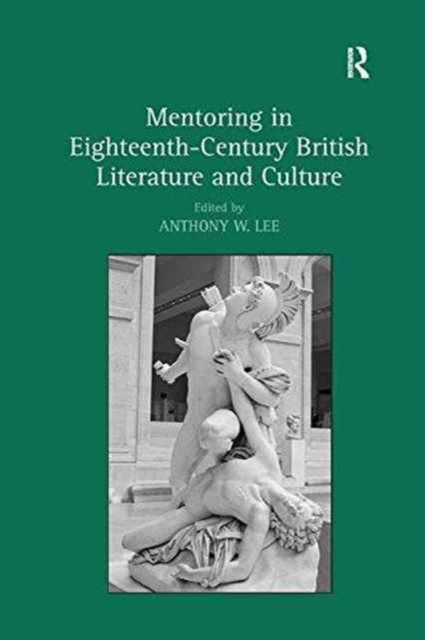 Mentoring in Eighteenth-Century British Literature and Culture, Paperback / softback Book