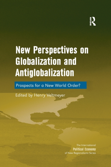 New Perspectives on Globalization and Antiglobalization : Prospects for a New World Order?, Paperback / softback Book